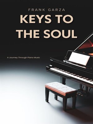 cover image of Keys to the Soul--A Journey Through Piano Music